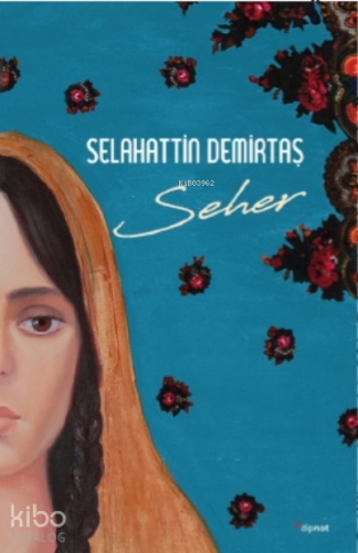 Seher | Selahattin Demirtaş | Dipnot Yayınları