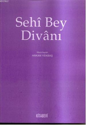 Sehi Bey Divanı | Hakan Yekbaş | Kitabevi Yayınları