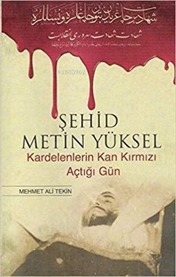 Şehid Metin Yüksel | Mehmet Ali Tekiner | Erguvan Yayınevi