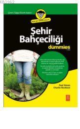 Şehir Bahçeciliği For Dummıes - Urban Gardening For Dummıes | Paul Sim