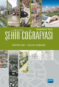 Şehir Coğrafyası | Abdullah Uğur | Nobel Akademik Yayıncılık