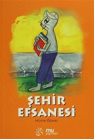 Şehir Efsanesi | Hülya Öğmel | Mu Yayınları