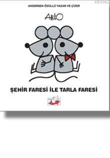 Şehir Faresi İle Tarla Faresi | Attilio Cassinelli | Uçan Fil Yayınlar