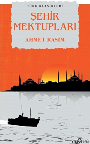 Şehir Mektupları | Ahmet Rasim | Yediveren Yayınları