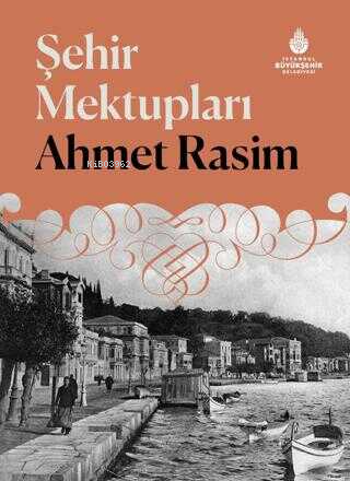 Şehir Mektupları | Ahmet Rasim | İBB Yayınları