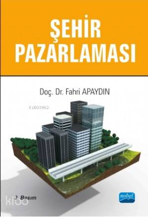 Şehir Pazarlaması | Fahri Apaydın | Nobel Akademik Yayıncılık