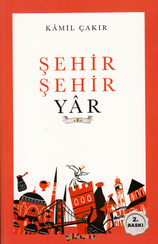 Şehir Şehir Yâr | Kamil Çakır | Gülhane Yayınları