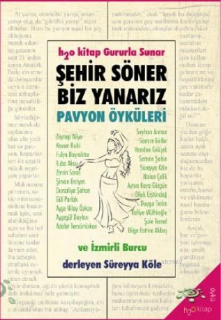 Şehir Söner Biz Yanarız; Pavyon Öyküleri | Süreyya Köle | h2o kitap