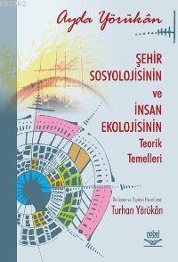 Şehir Sosyolojisinin ve İnsan Ekolojisinin Teorik Temelleri | Ayda Yör