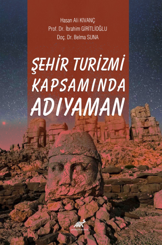 Şehir Turizmi Kapsamında Adıyaman | Hasan Ali Kıvanç | Paradigma Akade