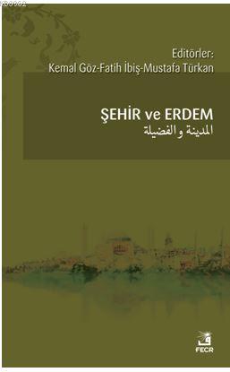 Şehir ve Erdem | Kemal Gözler | Fecr Yayınları