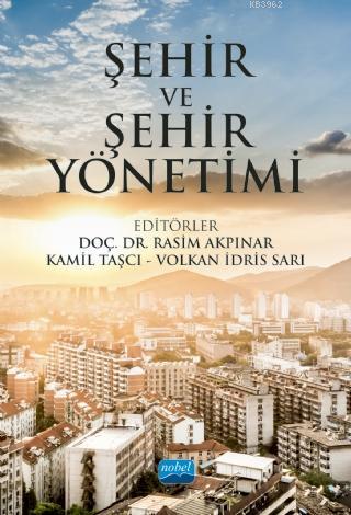 Şehir ve Şehir Yönetimi | Kolektif | Nobel Akademik Yayıncılık