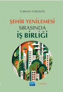 Şehir Yenilemesi Sırasında İş Birliği | Turhan Yörükan | Nobel Akademi