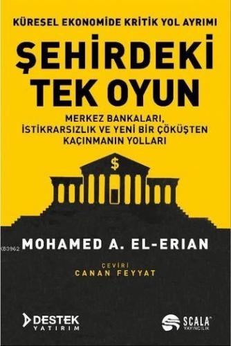 Şehirdeki Tek Oyun - Küresel Ekonomide Kritik Yol Ayrımı; Merkez Banka