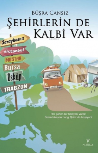 Şehirlerin de Kalbi Var | Büşra Cansız | Payidar Yayınevi