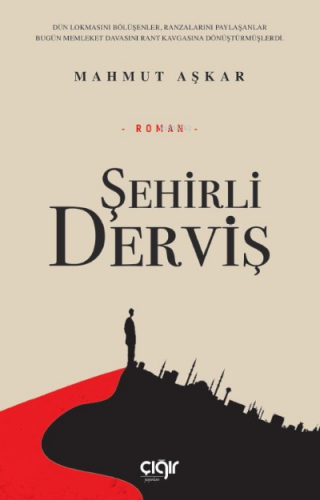 Şehirli Derviş | Mahmut Aşkar | Çığır Yayınları