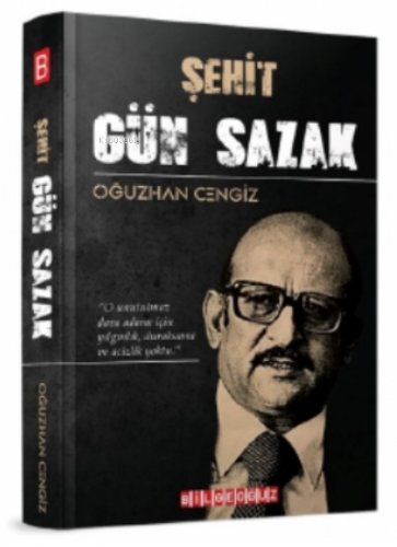 Şehit Gün Sazak | Oğuzhan Cengiz | Bilge Oğuz Yayınları