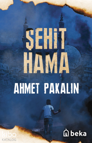 Şehit Hama | Ahmet Pakalın | Beka Yayınları