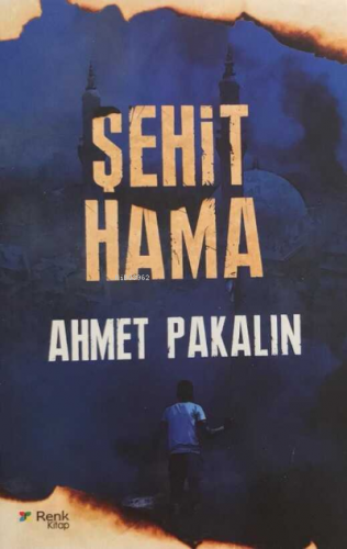 Şehit Hama | Ahmet Pakalın | Renk Yayınları