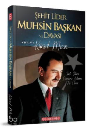 Şehit Lider Muhsin Başkan ve Davası | Kürşat Mican | Bilge Oğuz Yayınl