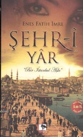 Şehr-i Yar (Cep Boy) | Enes Fatih İmre | Çınaraltı Yayın Dağıtım