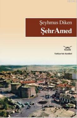 ŞehrAmed | Şeyhmus Diken | Heyamola Yayınları