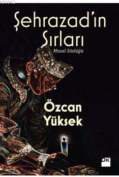 Şehrazad'ın Sırları | Özcan Yüksek | Doğan Kitap