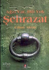 Şehrazat; Ağzı Var Dili Yok | Cihan Aktaş | Kapı Yayınları