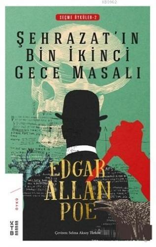 Şehrazat'ın Bin İkinci Gece Masalı | Edgar Allan Poe | Ketebe Yayınlar