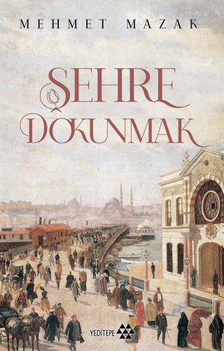 Şehre Dokunmak | Mehmet Mazak | Yeditepe Yayınevi