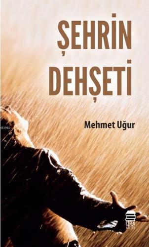 Şehrin Dehşeti | Mehmet Uğur | Ceren Kültür Yayınları