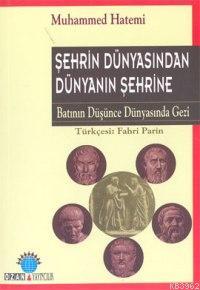 Şehrin Dünyasından Dünyanın Şehrine | Muhammed Hatemi | Ozan Yayıncılı