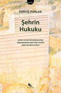 Şehrin Hukuku; Çevre ve Kültür Değerlerinin Korunmasında Bir Karşı Sal