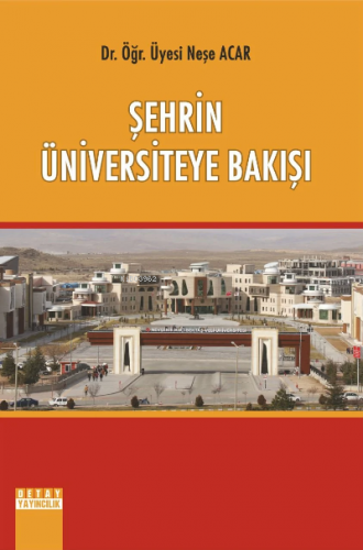 Şehrin Üniversiteye Bakışı | Neşe Acar | Detay Yayıncılık