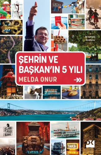 Şehrin ve Başkan'ın 5 Yılı | Melda Onur | Doğan Kitap