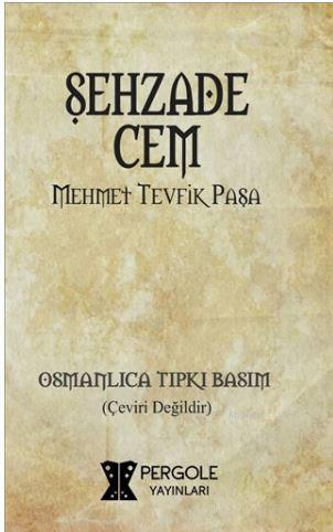 Şehzade Cem | Mehmet Tevfik | Pergole Yayınları