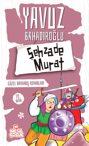 Şehzade Murat;Güzel Davranış Romanları | Yavuz Bahadıroğlu | Nesil Çoc