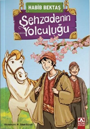 Şehzadenin Yolculuğu | Habib Bektaş | Altın Kitaplar