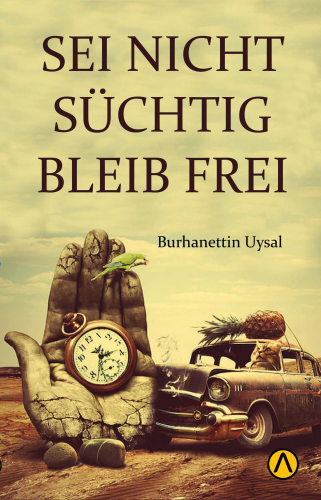 Sei Nicht Suchig Bleib Frei | Burhanettin Uysal | Ares Kitap