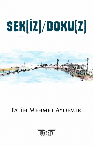 Sek(iz)/Doku(z) | Fatih Mehmet Aydemir | Perseus Yayınevi