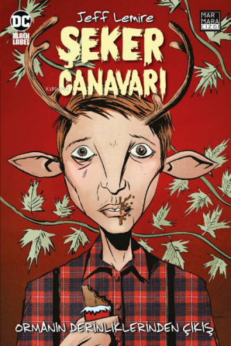 Şeker Canavarı | Jeff Lemire | Marmara Çizgi Yayın Dağıtım