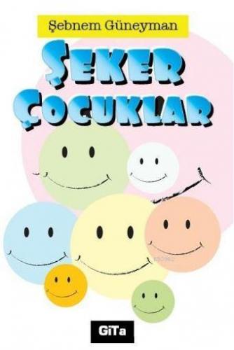 Şeker Çocuklar | Şebnem Güneyman | Gita Yayınları