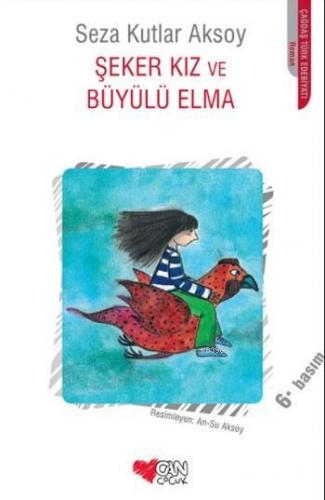 Şeker Kız ve Büyülü Elma | Seza Kutlar Aksoy | Can Çocuk Yayınları