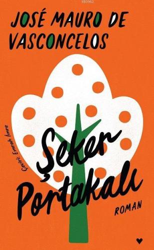 Şeker Portakalı (Ciltli Baskı) | José Mauro De Vasconcelos | Can Yayın