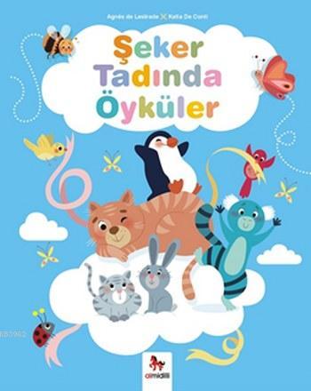 Şeker Tadında Öyküler | Agnes de Lestrade | Almidilli Yayınları