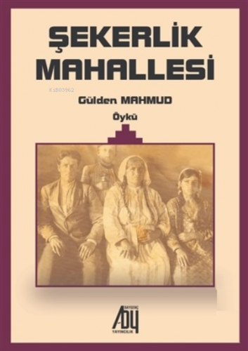 Şekerlik Mahallesi | Gülden Mahmud | Baygenç Yayıncılık