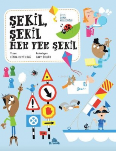 Şekil Şekil Her Yer Şekil | Lenka Chytilova | Kronik Kitap