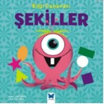 Şekiller; Bilgi Canavarı | Lori Capote | Mavi Kelebek Yayınları