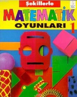 Şekillerle Matematik Oyunları 1 | David Clemson | Aksoy Yayıncılık