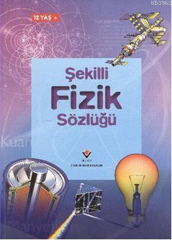 Şekilli Fizik Sözlüğü | Chiris Oxlade | Tübitak